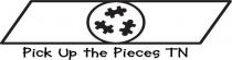 PICK UP THE PIECES TN