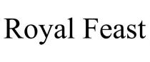 ROYAL FEAST