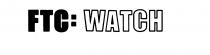 FTC:WATCH