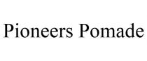 PIONEERS POMADE