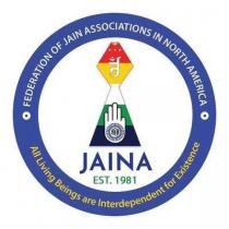 JAINA EST. 1981 FEDERATION OF JAIN ASSOCIATIONS IN NORTH AMERICA ALL LIVING BEINGS ARE INTERDEPENDENT FOR EXISTENCE