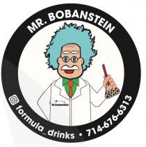 MR BOBANSTEIN FORMULA DRINKS 714 676 6313