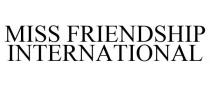 MISS FRIENDSHIP INTERNATIONAL