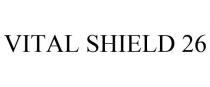 VITAL SHIELD 26