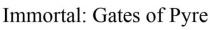 IMMORTAL: GATES OF PYRE