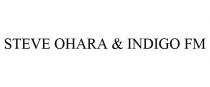 STEVE OHARA & INDIGO FM