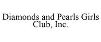 DIAMONDS AND PEARLS GIRLS CLUB, INC.