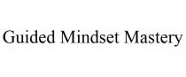 GUIDED MINDSET MASTERY