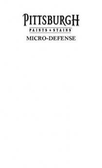 PITTSBURGH PAINTS & STAINS MICRO-DEFENSE
