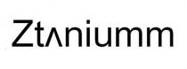 ZTANIUMM