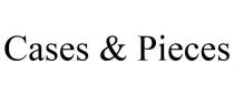 CASES & PIECES