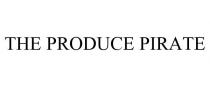 THE PRODUCE PIRATE