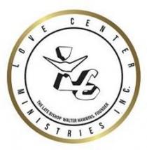 LOVE CENTER MINISTRIES INC THE LATE BISHOP WALTER HAWKINS FOUNDER LCM