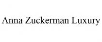 ANNA ZUCKERMAN LUXURY