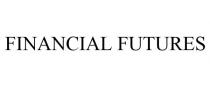FINANCIAL FUTURES