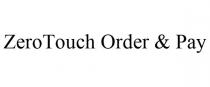 ZEROTOUCH ORDER & PAY