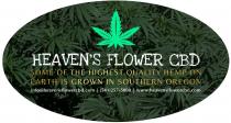 HEAVEN'S FLOWER CBD, SOME OF THE HIGHEST QUALITY HEMP ON EARTH IS GROWN IN SOUTHERN OREGON, INFO@HEAVENSFLOWERCBD.COM (541) 257-5000 WWW.HEAVENSFLOWERCBD.COM