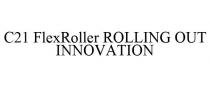 C21 FLEXROLLER ROLLING OUT INNOVATION