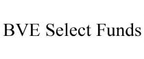 BVE SELECT FUNDS