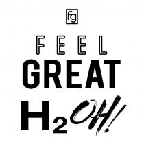FG FEEL GREAT H2OH!