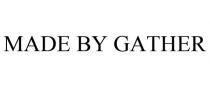 MADE BY GATHER