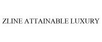 ZLINE ATTAINABLE LUXURY