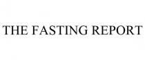 THE FASTING REPORT