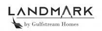 LANDMARK BY GULFSTREAM HOMES