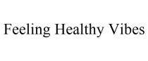 FEELING HEALTHY VIBES