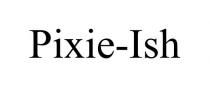 PIXIE-ISH