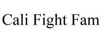 CALI FIGHT FAM