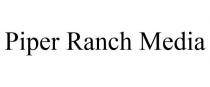 PIPER RANCH MEDIA