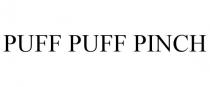 PUFF PUFF PINCH