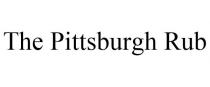 THE PITTSBURGH RUB