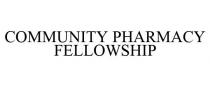 COMMUNITY PHARMACY FELLOWSHIP