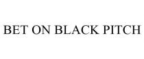 BET ON BLACK PITCH