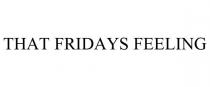 THAT FRIDAYS FEELING