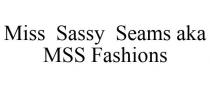 MISS SASSY SEAMS AKA MSS FASHIONS
