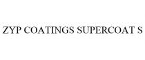 ZYP COATINGS SUPERCOAT S