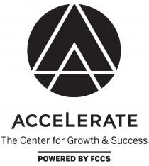 ACCELERATE THE CENTER FOR GROWTH & SUCCESS POWERED BY FCCS