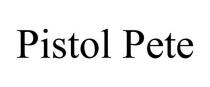 PISTOL PETE