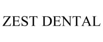 ZEST DENTAL