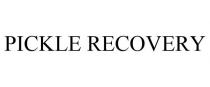 PICKLE RECOVERY