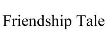 FRIENDSHIP TALE