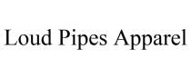LOUD PIPES APPAREL