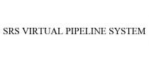SRS VIRTUAL PIPELINE SYSTEM