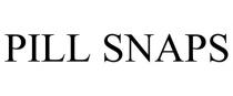 PILL SNAPS