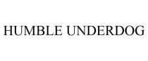 HUMBLE UNDERDOG
