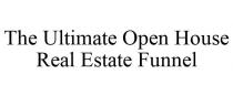 THE ULTIMATE OPEN HOUSE REAL ESTATE FUNNEL