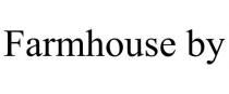FARMHOUSE BY